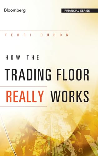 How the Trading Floor Really Works (Bloomberg Professional) von Bloomberg Press